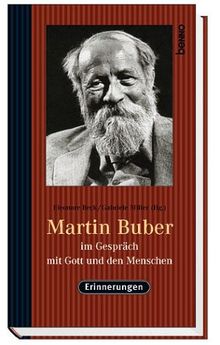 Martin Buber im Gespräch mit Gott und den Menschen