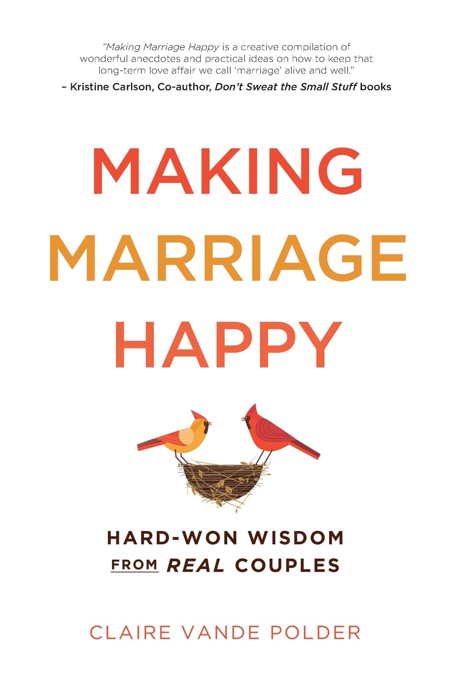 Making Marriage Happy: Hard-Won Wisdom from Real Couples