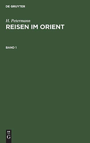 H. Petermann: Reisen im Orient. Band 1