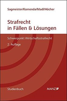 Strafrecht in Fällen und Lösungen: Schwerpunkt Wirtschaftsstrafrecht