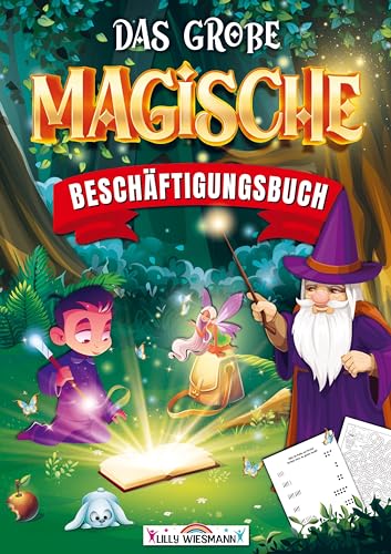 Das große magische Beschäftigungsbuch: So macht lernen Spaß! Magisches Vorschulbuch mit Zahlen, Buchstaben, Schwungübungen und vielen weiteren tollen Übungen