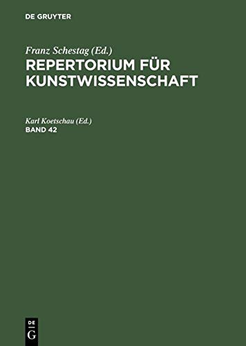 Repertorium für Kunstwissenschaft. Band 42