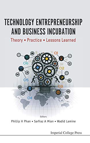 TECHNOLOGY ENTREPRENEURSHIP AND BUSINESS INCUBATION: HEORY, PRACTICE, LESSONS LEARNED