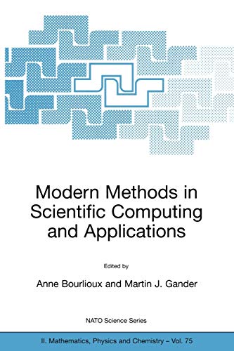 Modern Methods in Scientific Computing and Applications (Nato Science Series II (closed)) (NATO Science Series II: Mathematics, Physics and Chemistry, 75, Band 75)