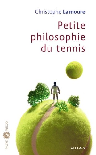 Petite Philosophie Du Tennis