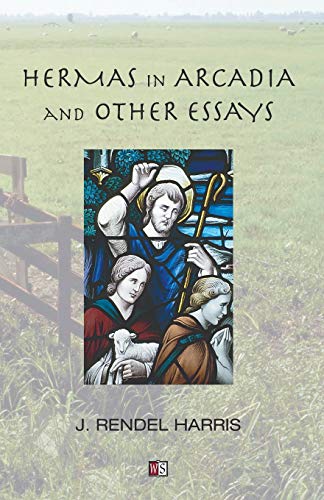 Hermas in Arcadia: and other Essays
