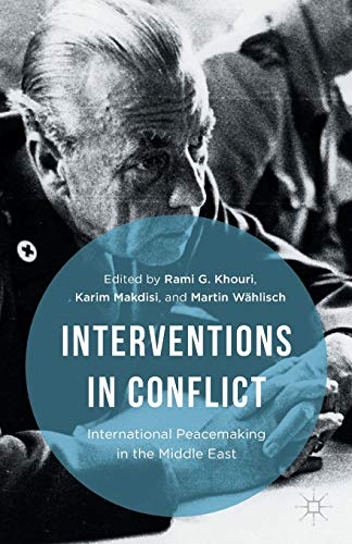 Interventions in Conflict: International Peacemaking in the Middle East