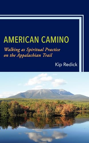 American Camino: Walking as Spiritual Practice on the Appalachian Trail (Toposophia: Thinking Place/Making Space)