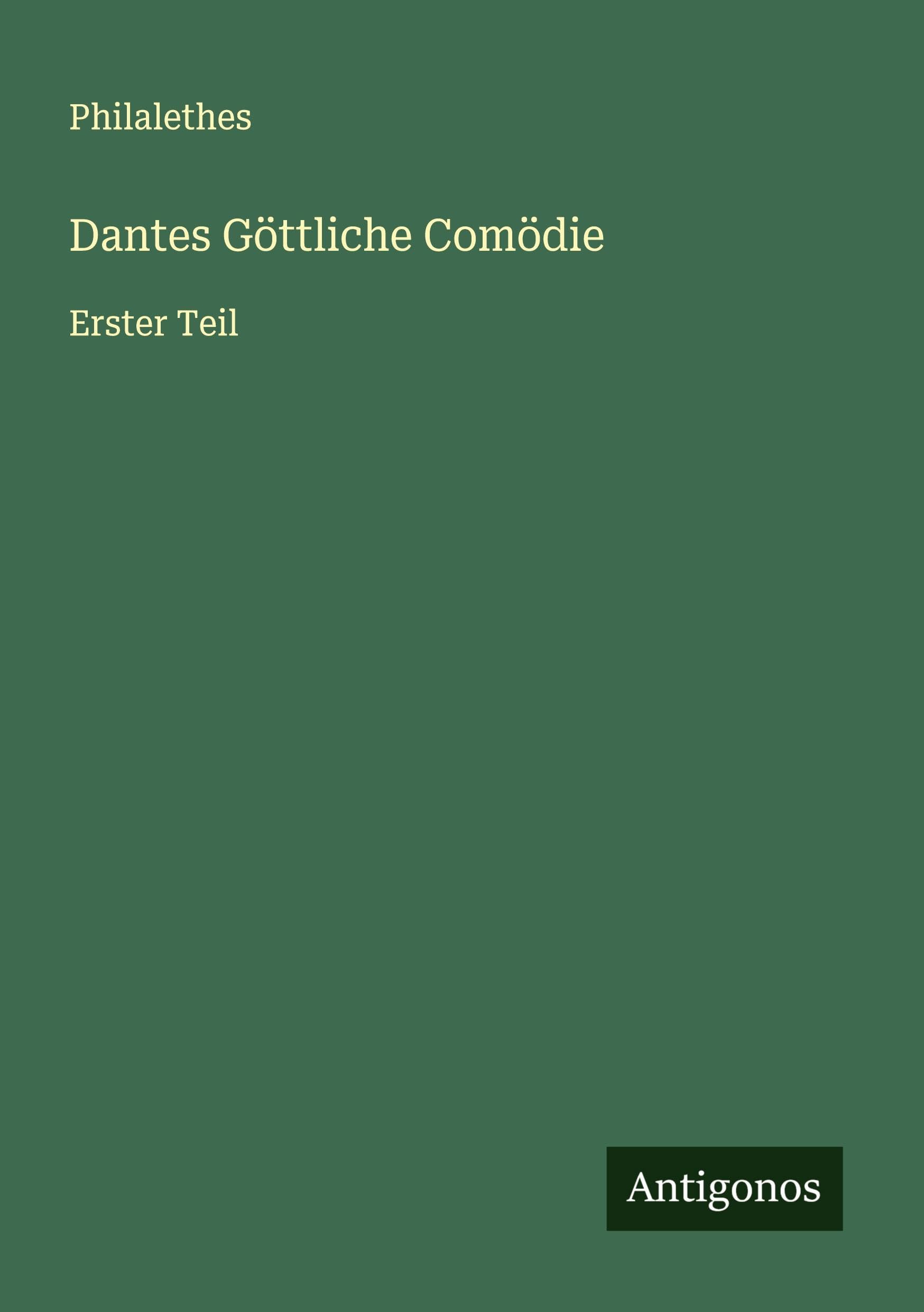 Dantes Göttliche Comödie: Erster Teil