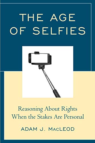 The Age Of Selfies: Reasoning About Rights When the Stakes Are Personal