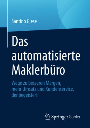 Das automatisierte Maklerbüro: Wege zu besseren Margen, mehr Umsatz und Kundenservice, der begeistert