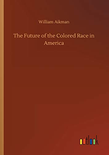 The Future of the Colored Race in America