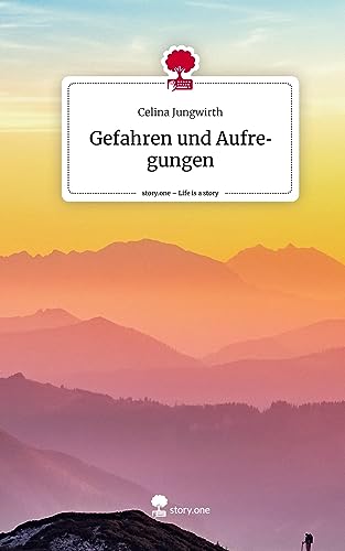 Gefahren und Aufregungen. Life is a Story - story.one