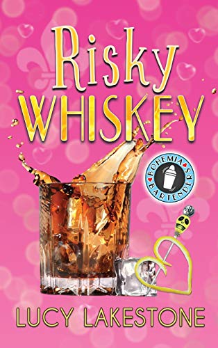 Risky Whiskey (Bohemia Bartenders Mysteries, Band 1)
