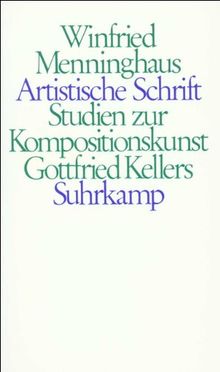 Artistische Schrift: Studien zur Kompositionskunst Gottfried Kellers