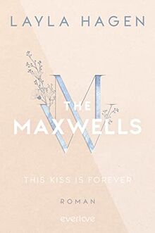 This Kiss is Forever (The Maxwells 2): Roman | Prickelnde Eishockey-Romance in Chicago von der Bestsellerautorin