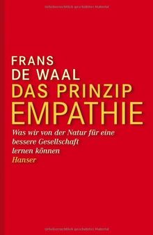 Das Prinzip Empathie: Was wir von der Natur für eine bessere Gesellschaft lernen können