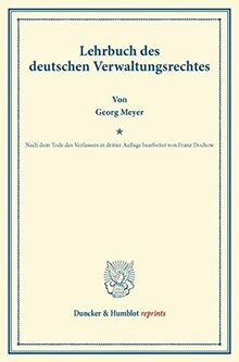 Lehrbuch des deutschen Verwaltungsrechtes. (Duncker & Humblot reprints)