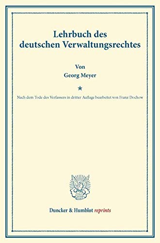 Lehrbuch des deutschen Verwaltungsrechtes. (Duncker & Humblot reprints)
