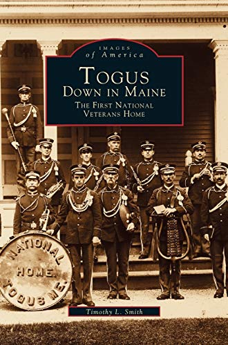 Togus, Down in Maine: The First National Veterans Home