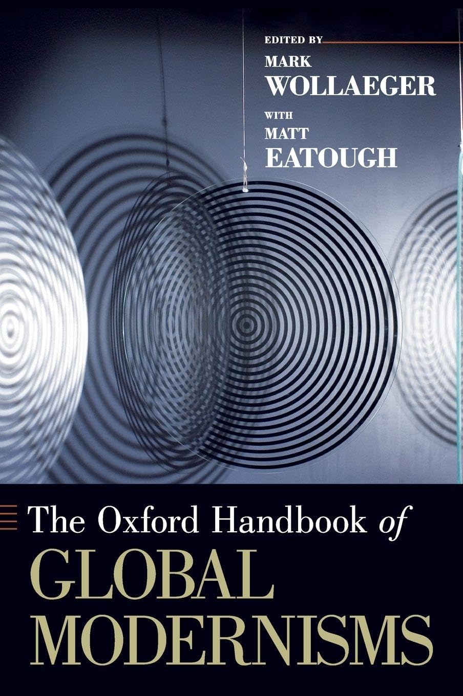 The Oxford Handbook of Global Modernisms (Oxford Handbooks)