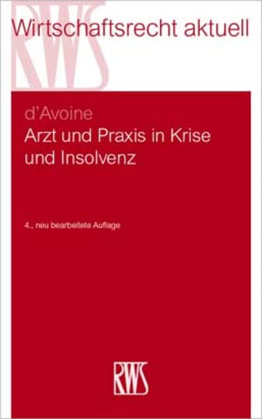 Arzt und Praxis in Krise und Insolvenz (RWS-Skript)