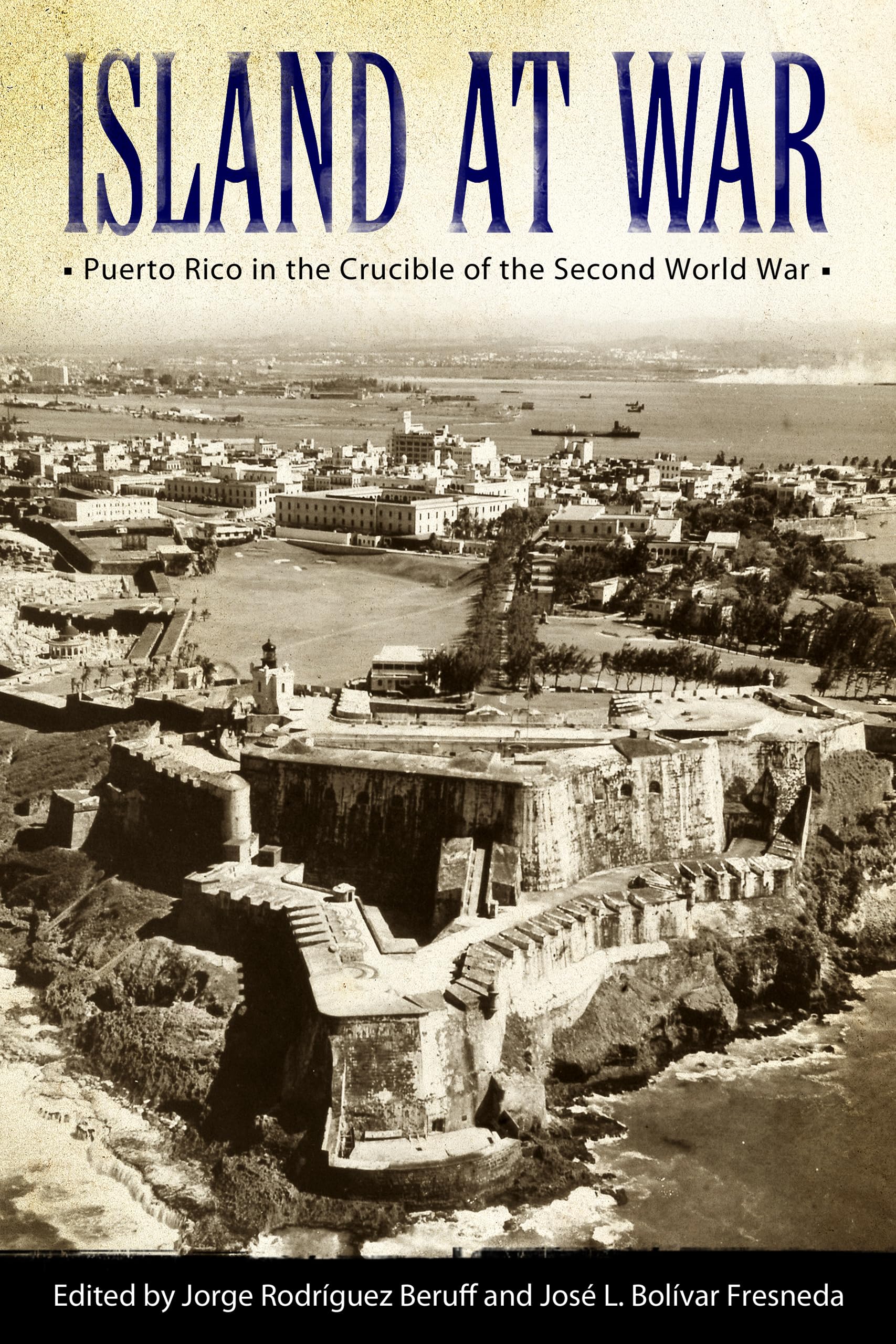Island at War: Puerto Rico in the Crucible of the Second World War (Caribbean Studies)