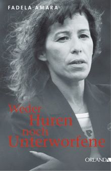 Weder Huren noch Unterworfene von Amara, Fadela | Buch | Zustand gut