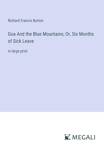 Goa And the Blue Mountains; Or, Six Months of Sick Leave: in large print
