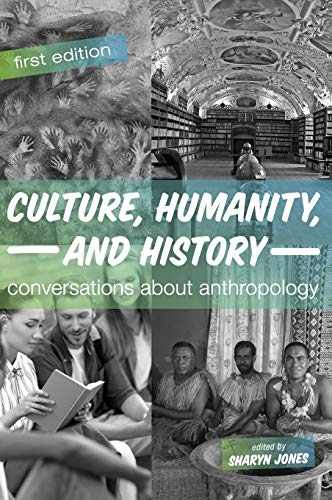 Culture, Humanity, and History: Conversations About Anthropology