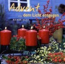 Advent . . . dem Licht entgegen