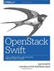 OpenStack Swift: Using, Administering, and Developing for Swift Object Storage
