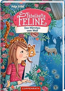 Fabelhafte Feline (Bd. 3): Das Märchen vom Wolf