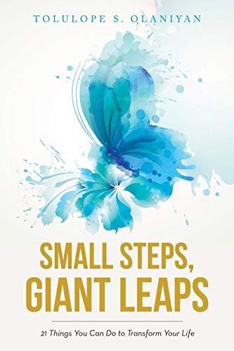 Small Steps, Giant Leaps: 21 Things You Can Do to Transform Your Life