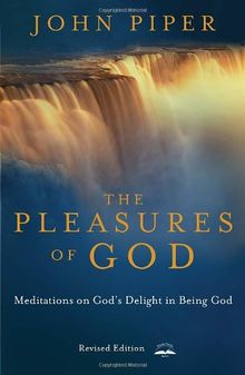 The Pleasures of God: Meditations on God's Delight in Being God