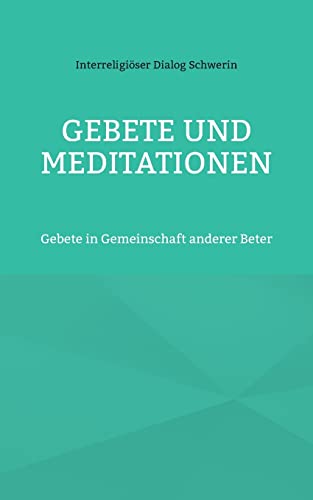 GEBETE UND MEDITATIONEN: Gebete in Gemeinschaft anderer Beter