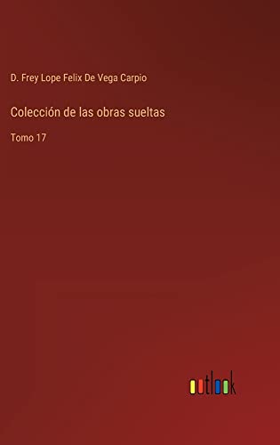 Colección de las obras sueltas: Tomo 17