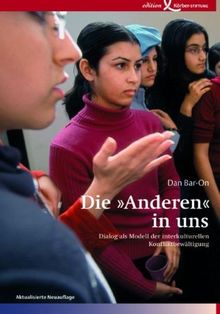 Die "Anderen" in uns. Dialog als Modell der interkulturellen Konfliktbewältigung