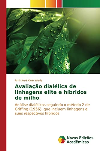 Avaliação dialélica de linhagens elite e híbridos de milho: Análise dialélicas seguindo o método 2 de Griffing (1956), que incluem linhagens e sues respectivos híbridos