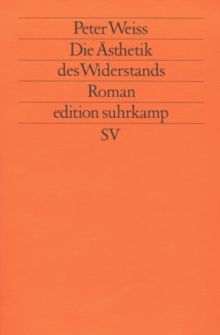 Die Ästhetik des Widerstands. Roman