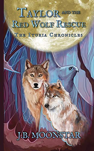 Taylor and the Red Wolf Rescue (Ituria Chronicles)
