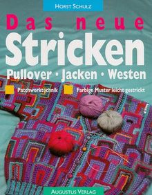 Das neue Stricken. Pullover - Jacken - Westen von Schulz, Horst | Buch | Zustand gut