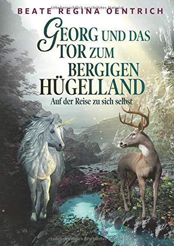 Georg und das Tor zum bergigen Hügelland: Auf der Reise zu sich selbst