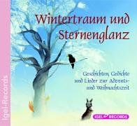 Wintertraum und Sternenglanz. CD: Geschichten, Gedichte und Lieder zur Advents- und Weihnachtszeit