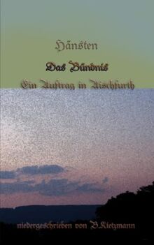 Bündnis: Ein Auftrag in Aischfurth (Hänsten, Band 2)