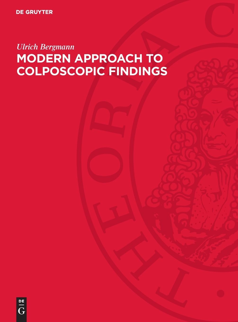 Modern Approach to Colposcopic Findings: Atlas for the Practitioner in Gynaecology