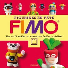 Figurines en pâte Fimo : plus de 70 modèles et accessoires faciles à réaliser