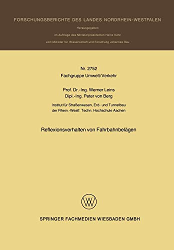 Reflexionsverhalten von Fahrbahnbelägen. (Forschungsberichte des Landes Nordrhein-Westfalen. Nr. 2752/Fachgruppe Umwelt-Verkehr) (Forschungsberichte des Landes Nordrhein-Westfalen, 2752, Band 2752)