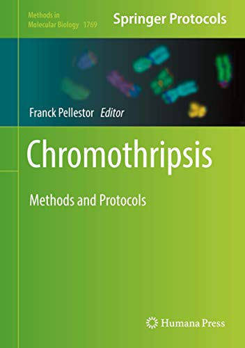 Chromothripsis: Methods and Protocols (Methods in Molecular Biology, 1769, Band 1769)
