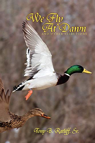 We Fly At Dawn: And Other Selections